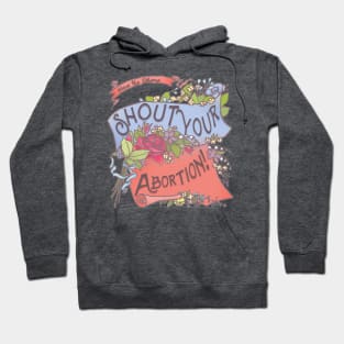 Shout Your Abortion! Have No Shame Hoodie
